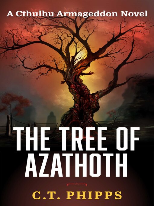 Title details for The Tree of Azathoth by C.T. Phipps - Available